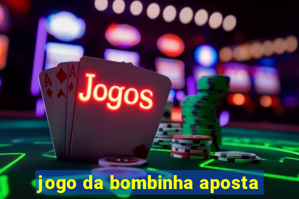 jogo da bombinha aposta